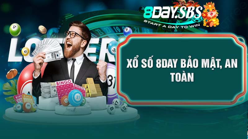 Xổ số 8Day bảo mật, an toàn