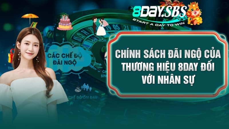 Chính sách đãi ngộ của thương hiệu 8DAY đối với nhân sự