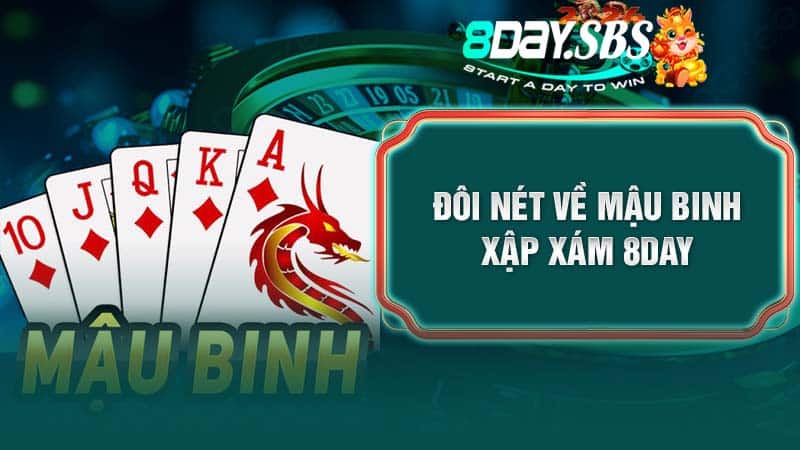 Đôi nét về Mậu Binh Xập Xám 8DAY