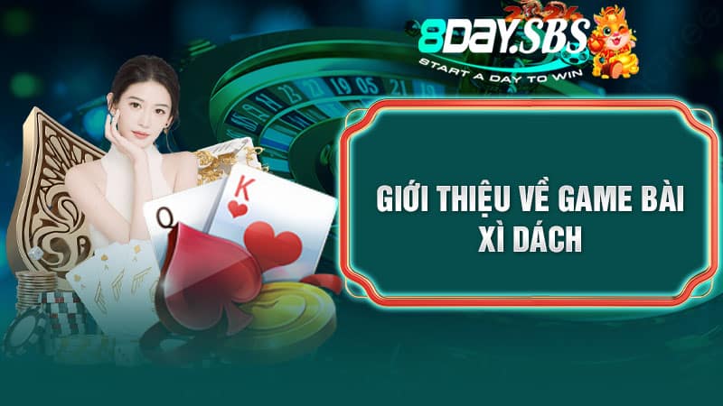Giới thiệu về game bài Xì Dách