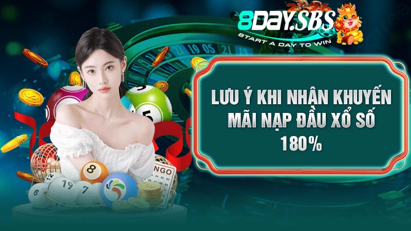 Lưu ý khi nhận khuyến mãi nạp đầu xổ số 180%