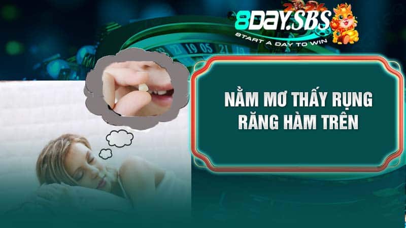 Nằm mơ thấy rụng răng hàm trên