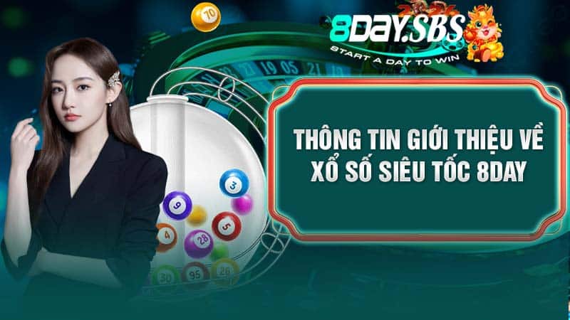 Thông tin giới thiệu về xổ số siêu tốc 8Day