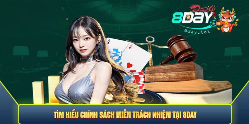 Tìm hiểu chính sách miễn trách nhiệm tại 8DAY